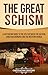 The Great Schism: A Captivating Guide to the Split between the Eastern Christian Churches and the Western Church (Exploring Christianity)