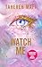 Watch Me (Shatter Me: The New Republic #1)