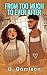 From Too Much to Ever After by G Garrison