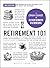 Retirement 101, 2nd Edition: From 401(k) Plans and Social Security Benefits to Asset Management and Medical Insurance, Your Complete Guide to Preparing for the Future You Want (Adams 101 Series)