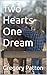 Two Hearts One Dream