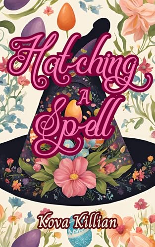 Hatching a Spell: a cozy easter romance (Birchwood Falls Book 4)