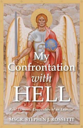 My Confrontation with Hell: Real Demonic Encounters of an Exorcist (Kindle Edition)