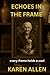 Echoes in the Frame: Every ...