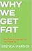 Why we get fat: We were cre...
