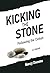 Kicking the Stone: Followin...