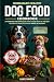 Homemade Healthy Dog Food C...
