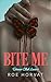 Bite Me