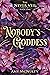 Nobody's Goddess (Never Vei...