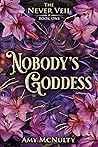 Nobody's Goddess (Never Veil, #1)