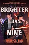 Brighter Than Nine by June C.L. Tan