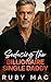 Seducing The Billionaire Single Daddy by Ruby Mac