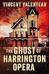 Book cover for The Ghosts of Harrington Opera: Small Town Haunted House Mystery Thriller Boxset