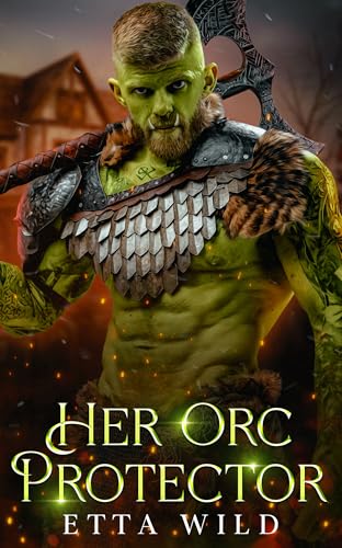 Her Orc Protector (Retired Orc Warriors #3)