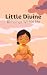 Little Divine - Blessings Within Me by Shubhangi Raj Agrawal Little Divine - Blessings Within Me by Shubhangi Raj Agrawal