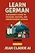 Learn German: A Beginner’s Guide to Speaking, Reading, and Understanding German