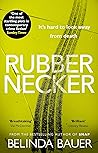 Rubbernecker by Belinda Bauer