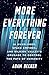 More Everything Forever: AI Overlords, Space Empires, and Silicon Valley's Crusade to Control the Fate of Humanity