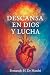 Descansa en Dios y Lucha by Fernando H. de Marchi