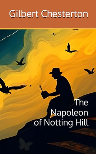 The Napoleon of Notting Hill: Between individuality, Tradition And The Power of Imagination