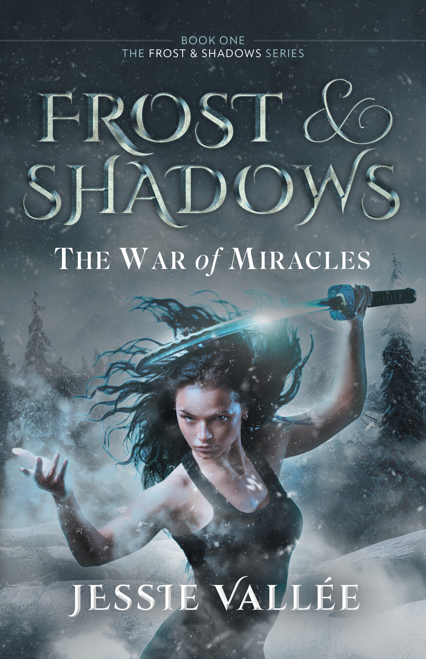 Frost & Shadows: The War of Miracles (These Unbreakable Bonds)