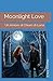 Moonlight Love: Un Amore al Chiaro di Luna - Deluxe Edition (Italian Edition)