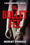 The Bullet Fee: A...