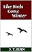 Like Birds Come Winter: A C...