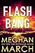 Flash Bang (Flash Bang #1)