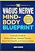 The Vagus Nerve Mind-Body Blueprint by Anne Benson