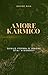 Amore Karmico by Davide Raia