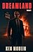 Dreamland: Volume 2: A Thri...