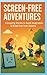 Screen-Free Adventures: Unl...