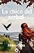 La chica del serbal (Spanish Edition)