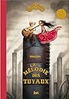 La mélodie des tuyaux by Benjamin Lacombe