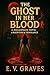 The Ghost in Her Blood : A ...