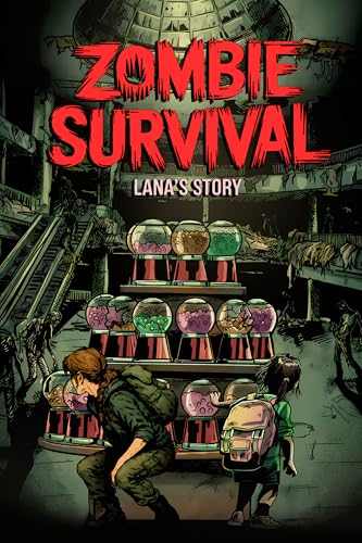 Zombie Survival Lana's Story: A Relentless Action-Packed Journey Through the Zombie Apocalypse (Kindle Edition)