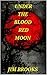 UNDER THE BLOOD RED MOON