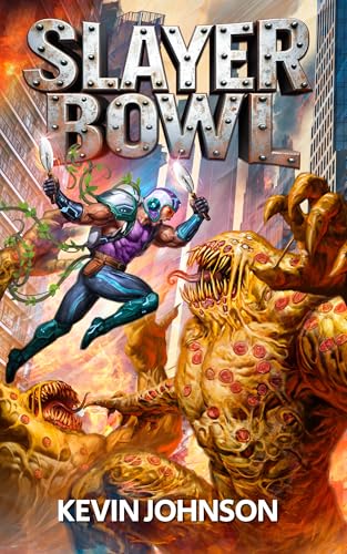 SLAYER BOWL: A LitRPG Adventure Action Fantasy (SLAYER BOWL SAGA Book 1)