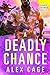 A Deadly Chance by Alex   Cage