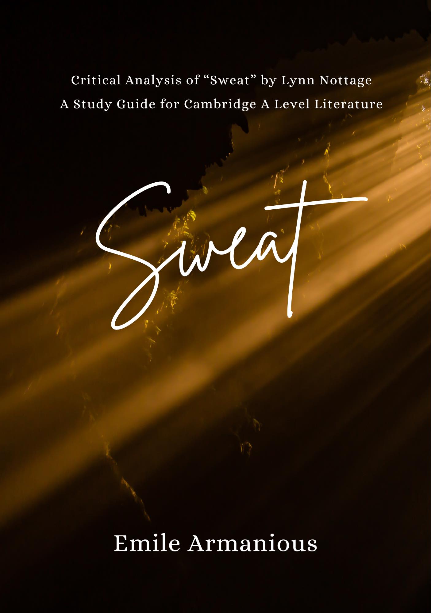 Critical Analysis of “Sweat” by Lynn Nottage: A Study Guide for Cambridge A Level Literature. 2nd. Edition