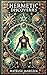 Hermetic Discoveries:Secret...