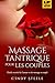 Massage tantrique pour les ...