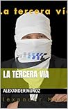 lA TERCERA VIA: Un pensamiento critico al silencio de una sociedad anestesiada. (Spanish Edition)