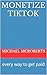 Monetize TikTok by Michael McRoberts
