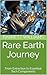 Rare Earth Journey: From Ex...