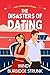 The Disasters of Dating by Mindy Burbidge Strunk