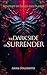 The Dark Side of Surrender by Anna Goldsmith