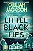 Little Black Lies by Gillian Jackson