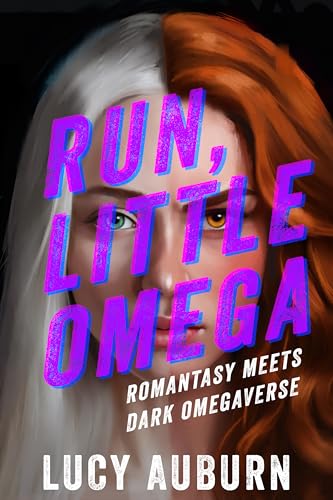 Run Little Omega: Romantasy Meets Dark Omegaverse (Kindle Edition)